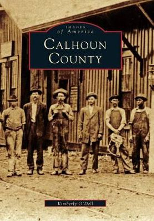 Calhoun County by Kimberly O'Dell 9780738589985