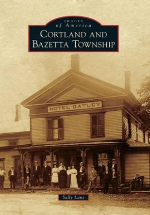 Cortland and Bazetta Township by Sally Lane 9780738593937