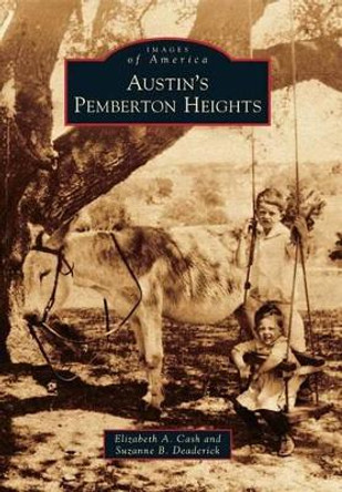 Austin's Pemberton Heights by Elizabeth A. Cash 9780738595894