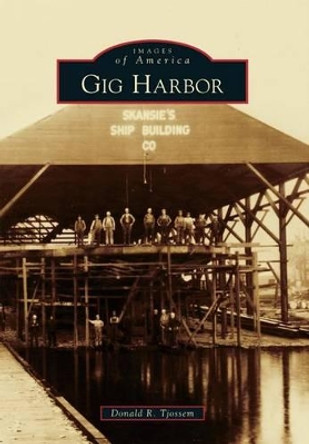 Gig Harbor by Donald R. Tjossem 9780738596020