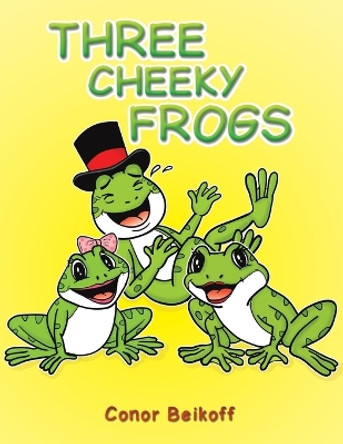 Three Cheeky Frogs by Conor Beikoff 9781035803729