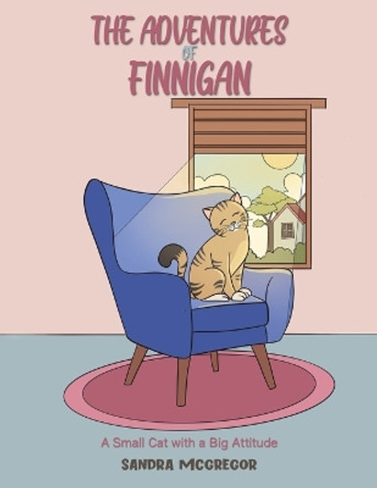 The Adventures Of Finnigan by Sandra McGregor 9781638298854