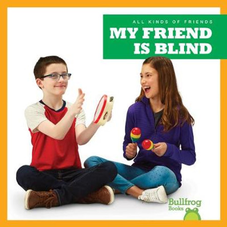 My Friend Is Blind by Kirsten Chang