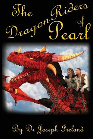 The Dragon Riders of Pearl by Joseph Ireland 9780648494140