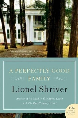 A Perfectly Good Family by Lionel Shriver 9780061239496