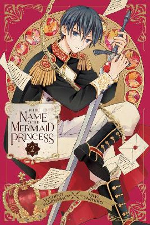 In the Name of the Mermaid Princess, Vol. 2 by Yoshino Fumikawa 9781974745609
