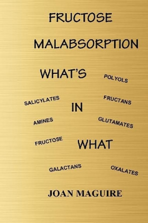 Fructose Malabsorption What's In What Large Print by Joan Patricia Maguire 9780648220626