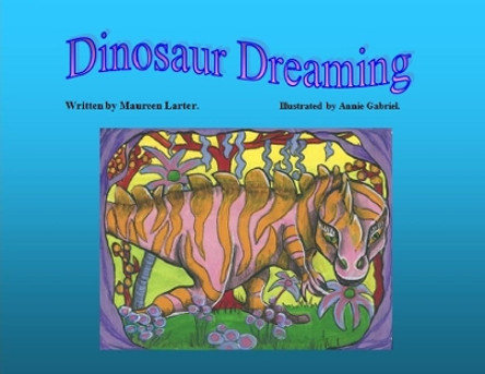 Dinosaur Dreaming by Maureen Larter 9780648507642