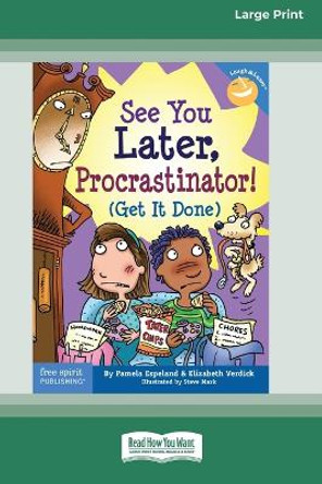 See You Later, Procrastinator!: (Get It Done) [Standard Large Print 16 Pt Edition] by Pamela Espeland 9780369362988