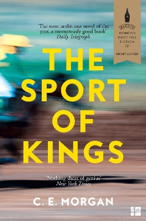 The Sport of Kings: Shortlisted for the Baileys Women's Prize for Fiction 2017 by C. E. Morgan 9780008173319