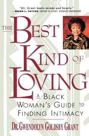 The Best Kind of Loving: A Black Woman's Guide to Finding Intimacy by Gwendolyn Goldsby-Grant 9780060924751