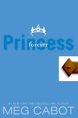 The Princess Diaries, Volume X: Forever Princess by Meg Cabot 9780061232947