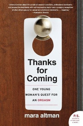 Thanks for Coming: One Young Woman's Quest for an Orgasm by Mara Altman 9780061577116