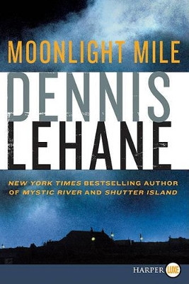 Moonlight Mile by Dennis Lehane 9780062012166