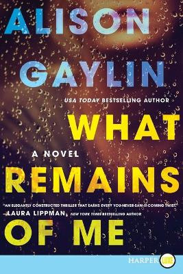 What Remains of Me by Alison Gaylin 9780062440129