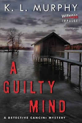 A Guilty Mind by K L Murphy 9780062491671