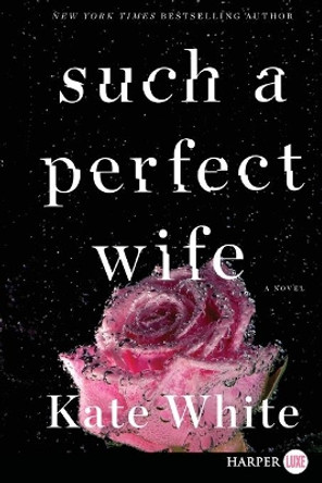 Such a Perfect Wife by Kate White 9780062888143