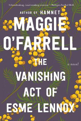 The Vanishing Act of Esme Lennox by Maggie O'Farrell 9780156033671