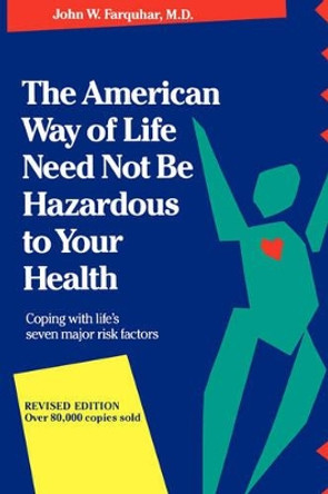 The American Way Of Life Need Not Be Hazardous To Your Health by John W. Farquhar 9780201121865
