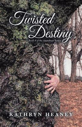 Twisted Destiny by Kathryn Heaney 9780228863052