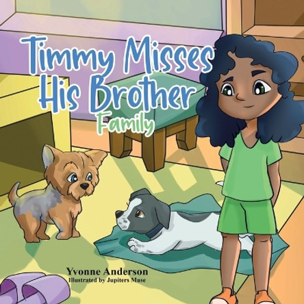 Timmy Misses His Brother: Family by Yvonne Anderson 9780228869634