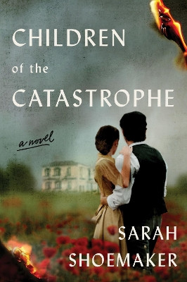 Children of the Catastrophe by Sarah Shoemaker 9780063254275