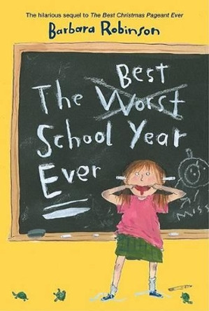 The Best School Year Ever by Barbara Robinson 9780064404921