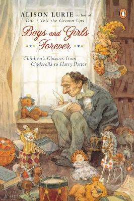 Boys and Girls Forever: Children's Classics from Cinderella to Harry Potter by Alison Lurie 9780142002520