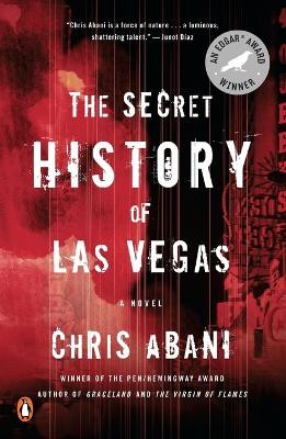 The Secret History of Las Vegas: A Novel by Chris Abani 9780143124955