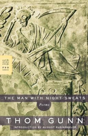 The Man with Night Sweats: Poems by Thom Gunn 9780374530686