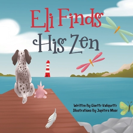 Eli Finds His Zen by Ginette Valiquette 9780228876151