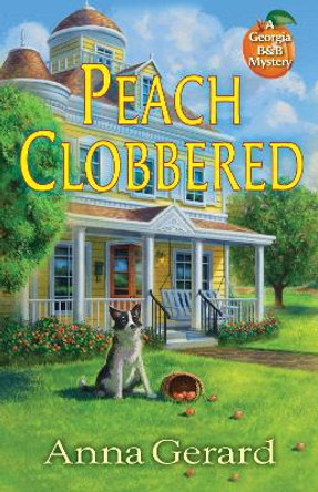 Peach Clobbered: A Georgia B&B Mystery by Anna Gerard