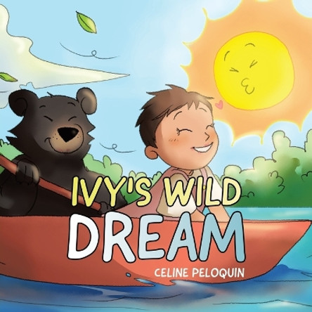 Ivy's Wild Dream by Celine Peloquin 9780228885245