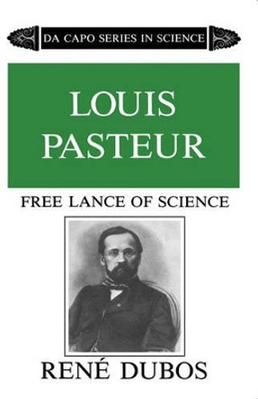 Louis Pasteur by Rene Dubos 9780306802621