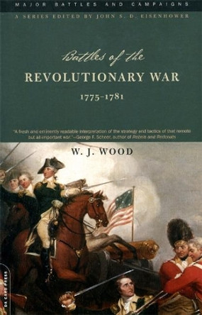 Battles Of The Revolutionary War: 1775-1781 by W. Wood 9780306813290