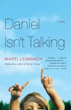 Daniel Isn't Talking by Marti Leimbach 9780307275721