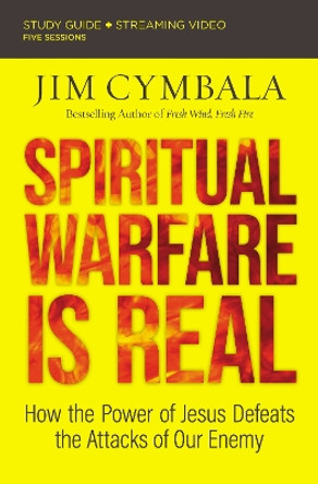 Spiritual Warfare Is Real Study Guide: Countering the Attacks of Satan by Jim Cymbala 9780310135111