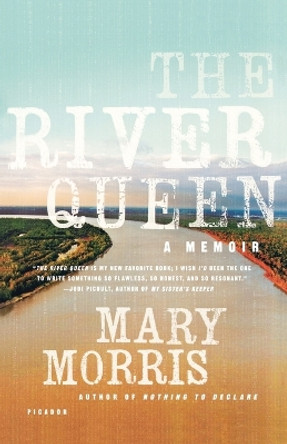 The River Queen: A Memoir by Mary Morris 9780312427894