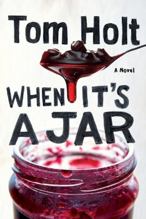 When It's a Jar by Tom Holt 9780316226127