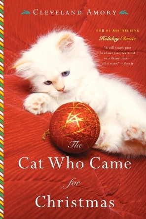 The Cat Who Came for Christmas by Cleveland Amory 9780316242684