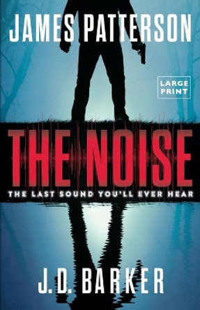 The Noise by James Patterson 9780316279055