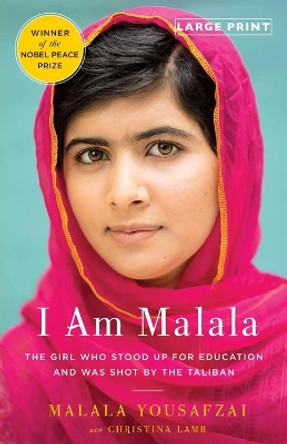 I Am Malala: The Girl Who Stood Up for Education and Was Shot by the Taliban by Malala Yousafzai 9780316286633