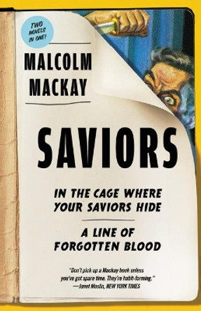 Saviors: Two Novels by Malcolm MacKay 9780316482509