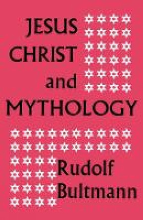 Jesus Christ and Mythology by Rudolf Bultmann 9780334046301