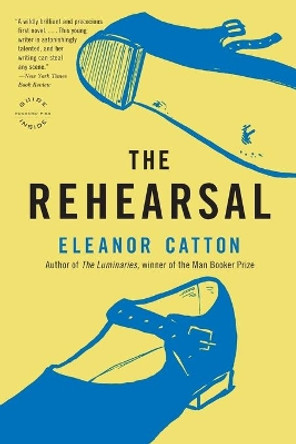 The Rehearsal: A Novel by Eleanor Catton 9780316074322