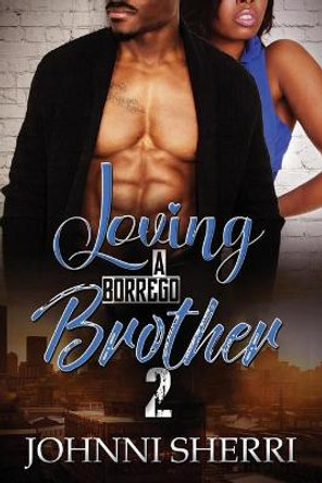 Loving A Borrego Brother 2 by Johnni Sherri