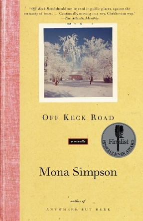 Off Keck Road: A Novella by Mona Simpson 9780375709067