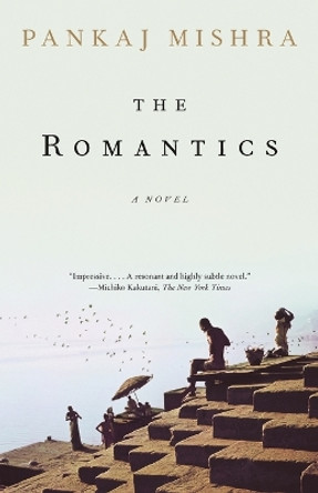 The Romantics: A Novel by Pankaj Mishra 9780385720809