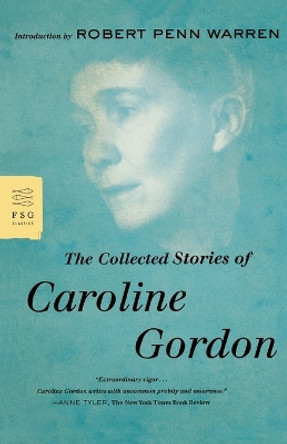 The Collected Stories of Caroline Gordon by Caroline Gordon 9780374531638