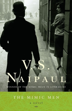 The Mimic Men: A Novel by V. S. Naipaul 9780375707179